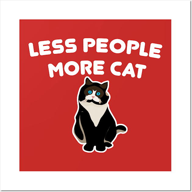 Less People More Cat Exotic Shorthair Cat day Wall Art by Superior T-Shirt